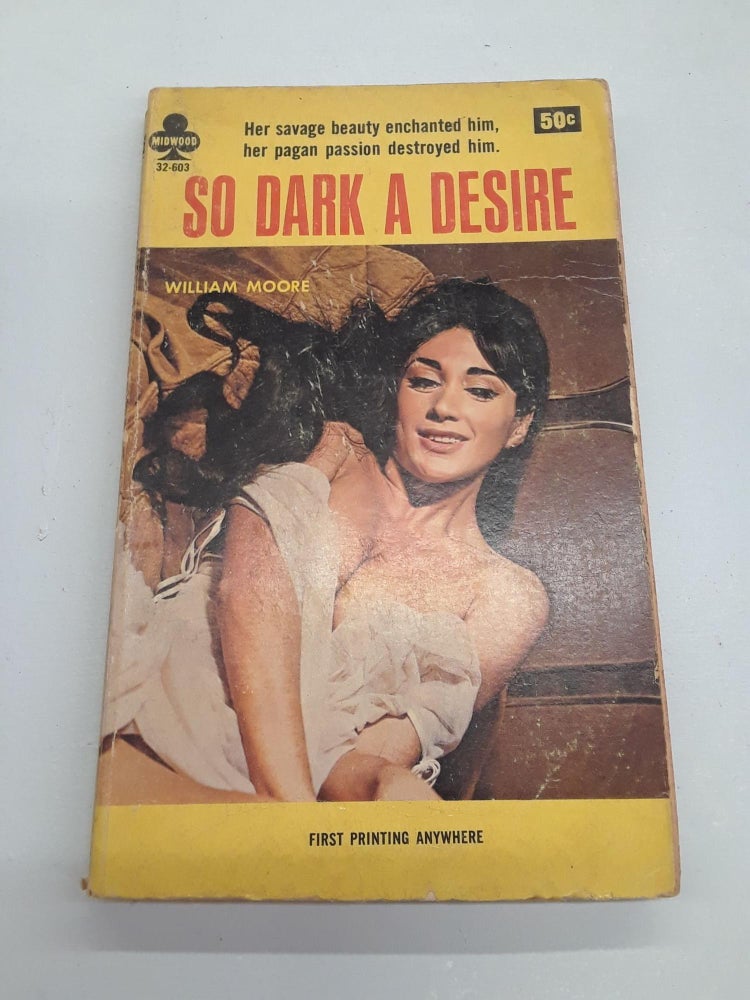 Item #67020 So Dark a Desire. William Moore.