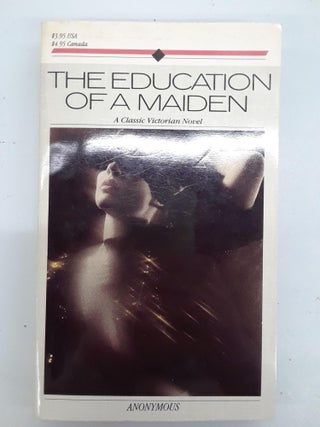 Item #67054 The Education of a Maiden. Anonymous