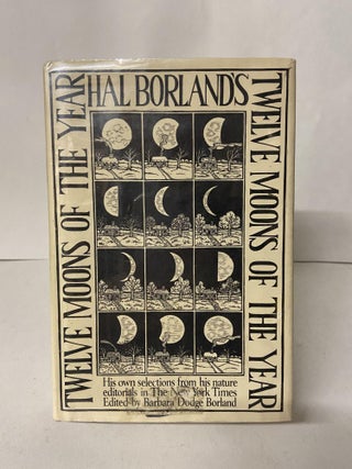 Item #67086 Hal Borland's: Twelve Months of the Year. Hal Borland, Barbara Dodge Borland, edited