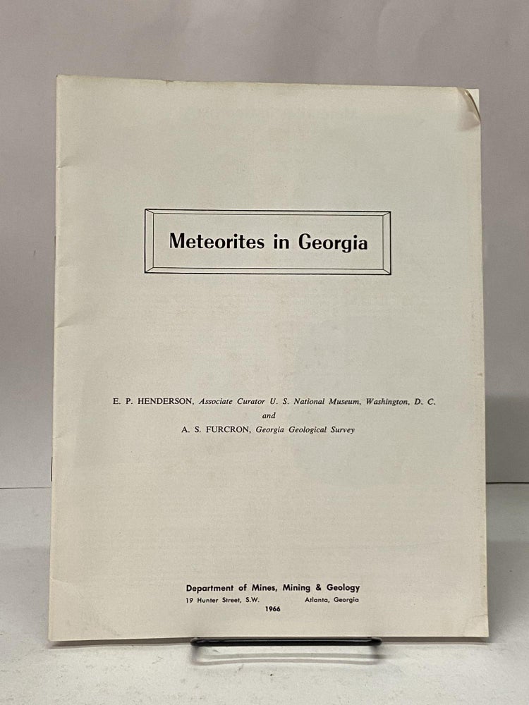Item #67152 Meteorites in Georgia. E. P. Henderson, A. S. Furcron.