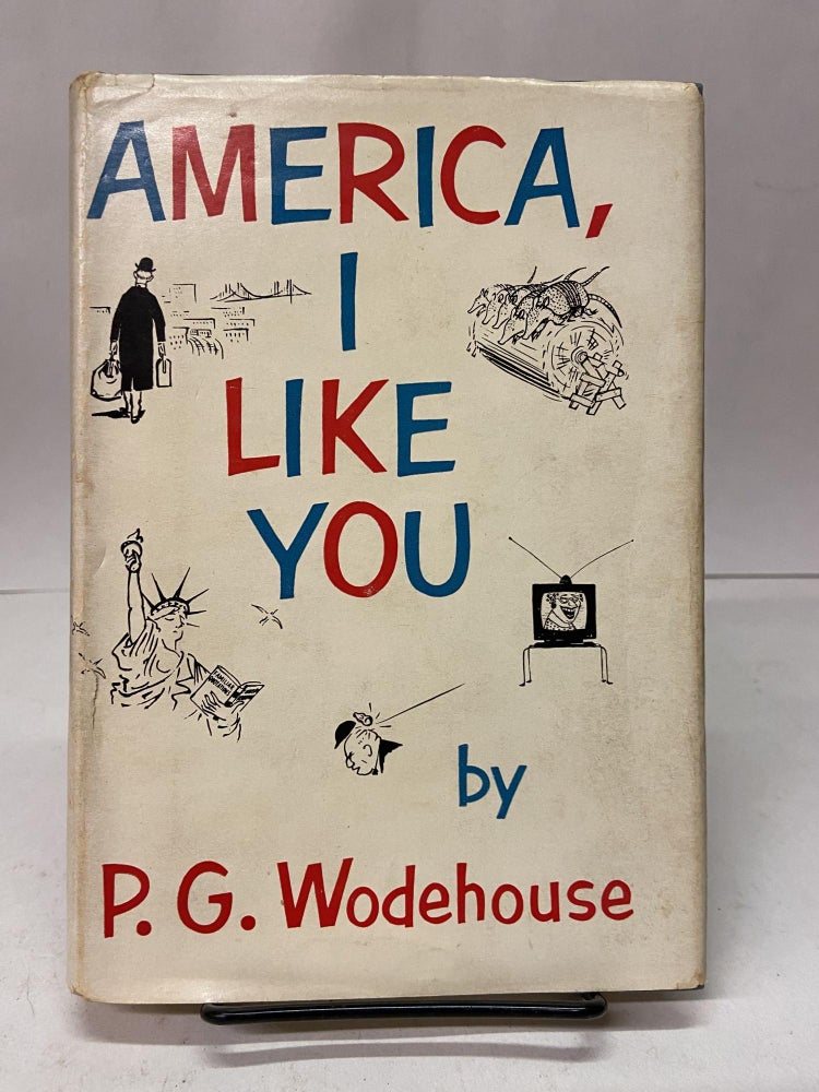 Item #67153 America, I Like You. P. G. Wodehouse.