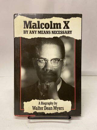 Item #67157 Malcolm X: By Any Means Necessary. Walter Dean Myers