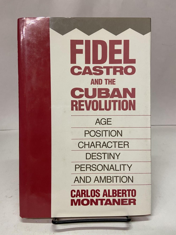Item #67169 Fidel Castro and the Cuban Revolution. Carlos Alberto Montaner.