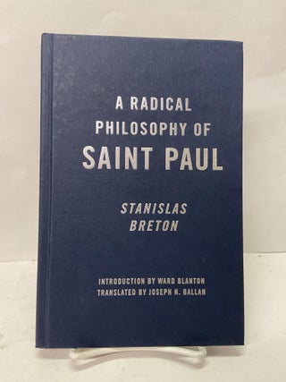 Item #67309 A Radical Philosophy of Saint Paul. Stanislas Breton
