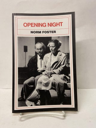 Item #67317 Opening Night. Norm Foster