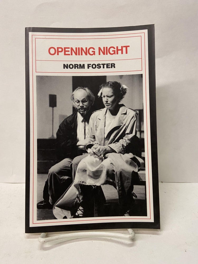Item #67317 Opening Night. Norm Foster.