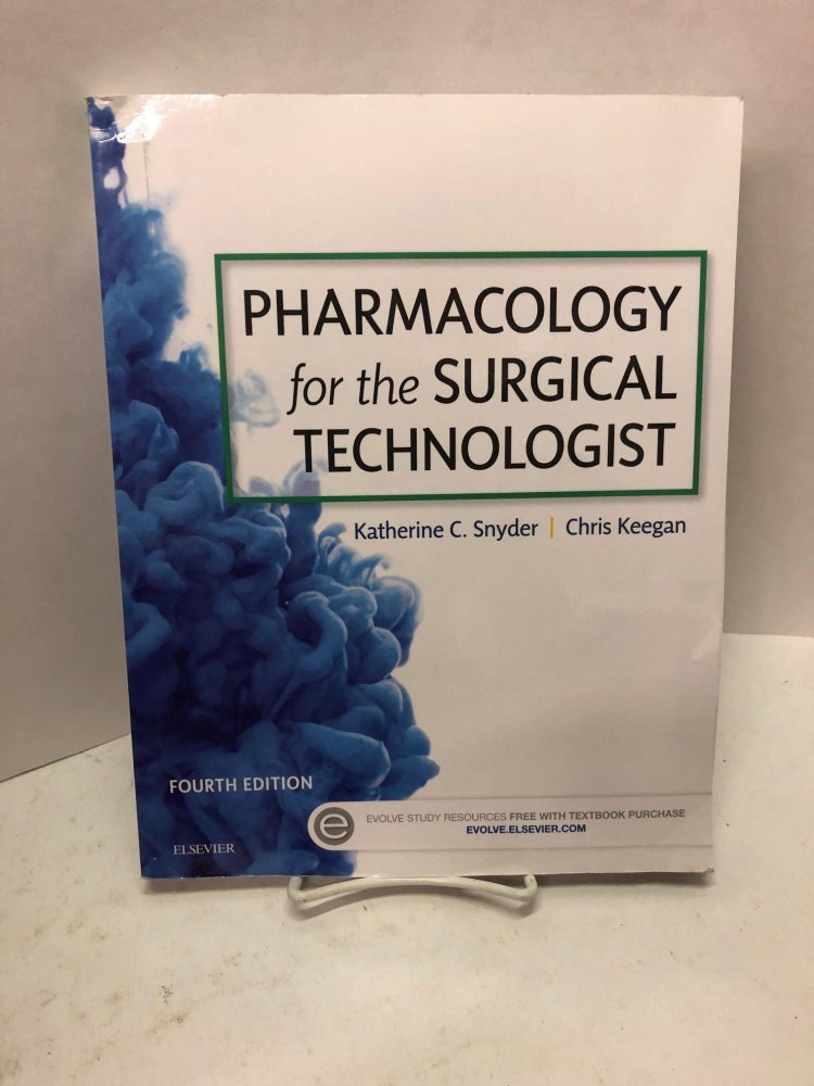 Item #67350 Pharmacology for the Surgical Technologist. Katherine C. Snyder, Chris Keegan.