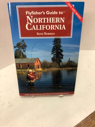 Item #67354 Flyfisher's Guide to Northern California. Seth Norman