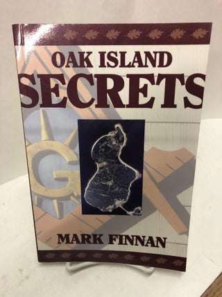 Item #67373 Oak Island Secrets. Mark Finnan