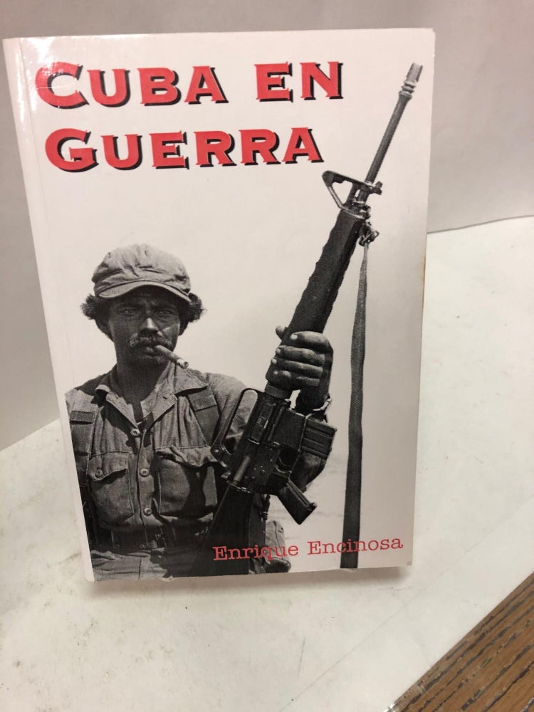 Item #67381 Cuba En Guerra. Enrique Enchinosa.