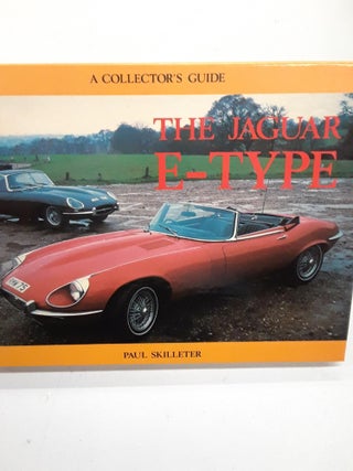 Item #67420 Jaguar E-Type: A Collector's Guide. Paul Skilleter