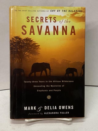 Item #67429 Secrets of the Savanna. Mark Owens, Delia