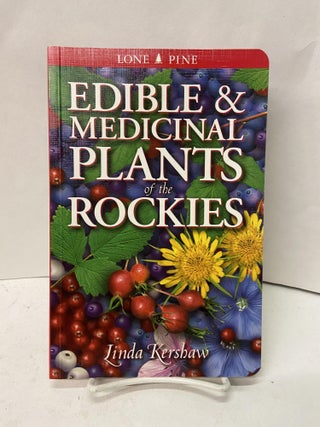 Item #67432 Edible & Medicinal Plants of the Rockies. Linda Kershaw