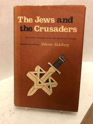 Item #67444 The Jews and the Crusaders. Shlomo Eidelberg, Translatore