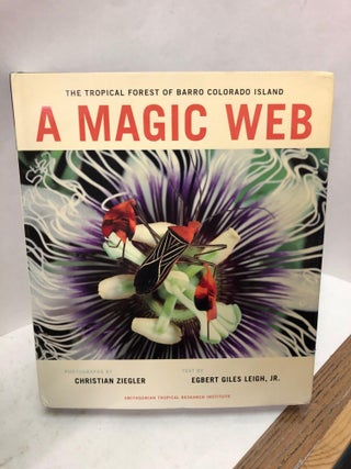 Item #67497 A Magic Web. Christia Ziegler, Egbert Gile Leigh, Photographer, Text
