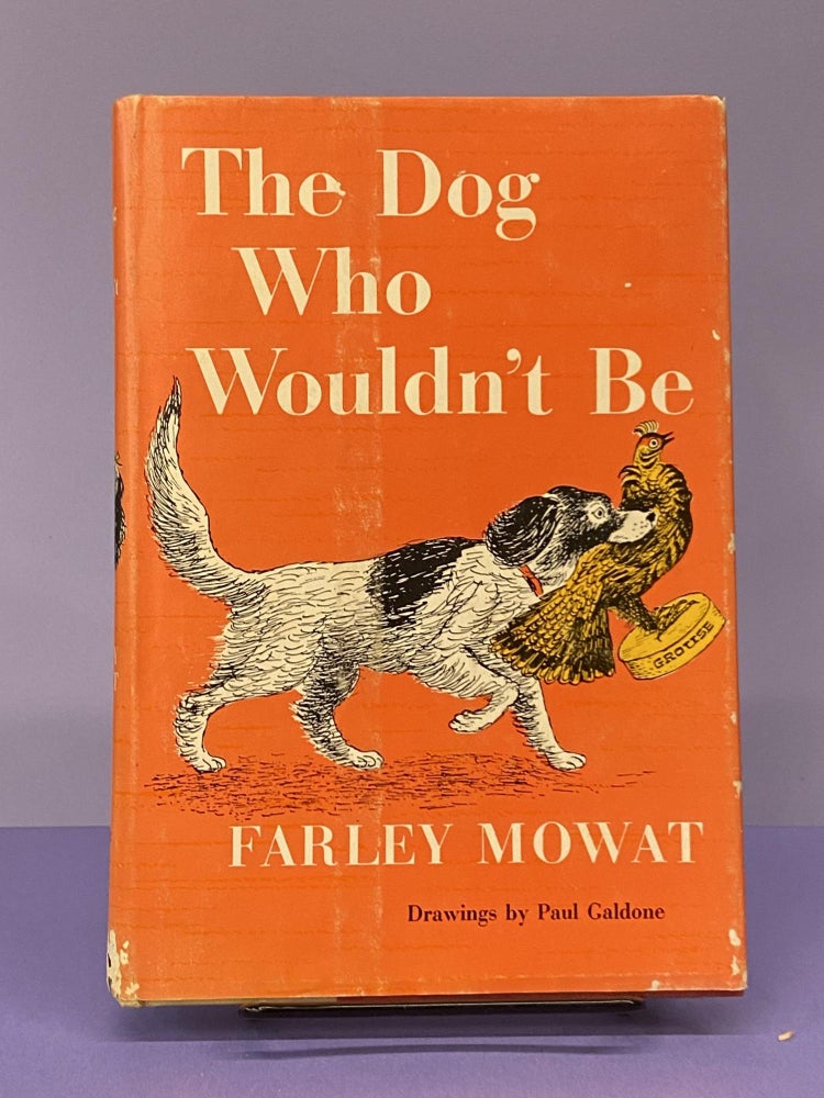 Item #67514 The Dog Who Wouldn't Be. Farley Mowat.