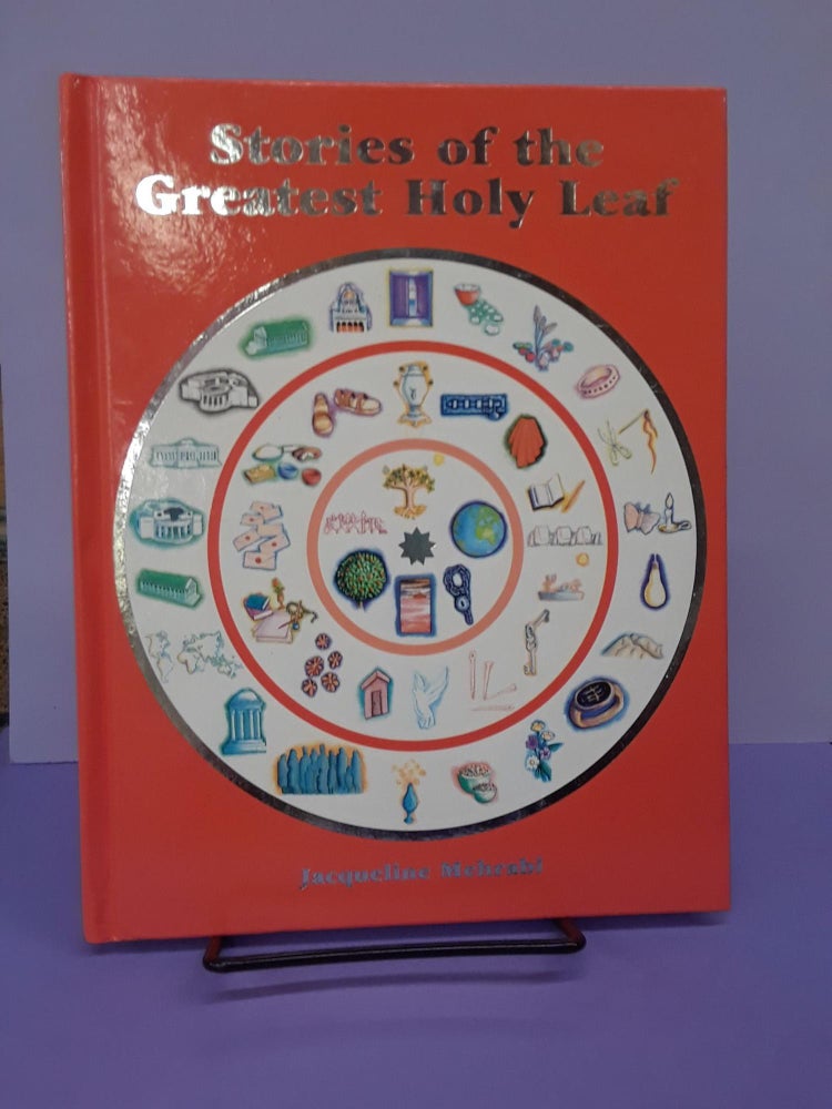Item #67527 Stories of the Greatest Holy Leaf. Jacqueline Mehrabi.