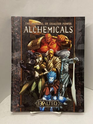Item #67568 Manual of Exalted Power: Alchemicals (Exalted Second Edition). Alan Alexander,...