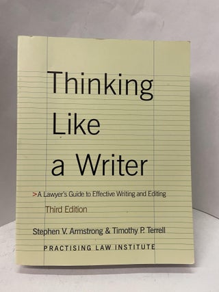 Item #67571 Thinking Like a Writer (Third Edition). Stephen V. Armstrong, Timothy P. Terrell