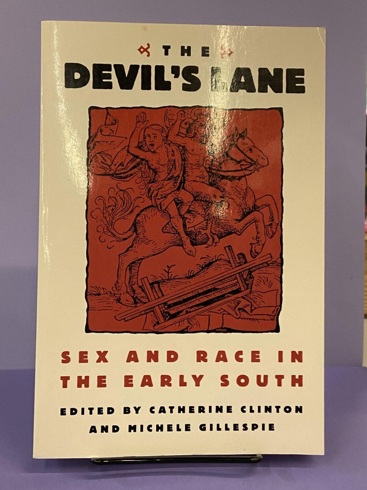 Item #67608 The Devil's Lane: Sex and Race in the Early South. Catherine Clinton, Michele Gillespie.