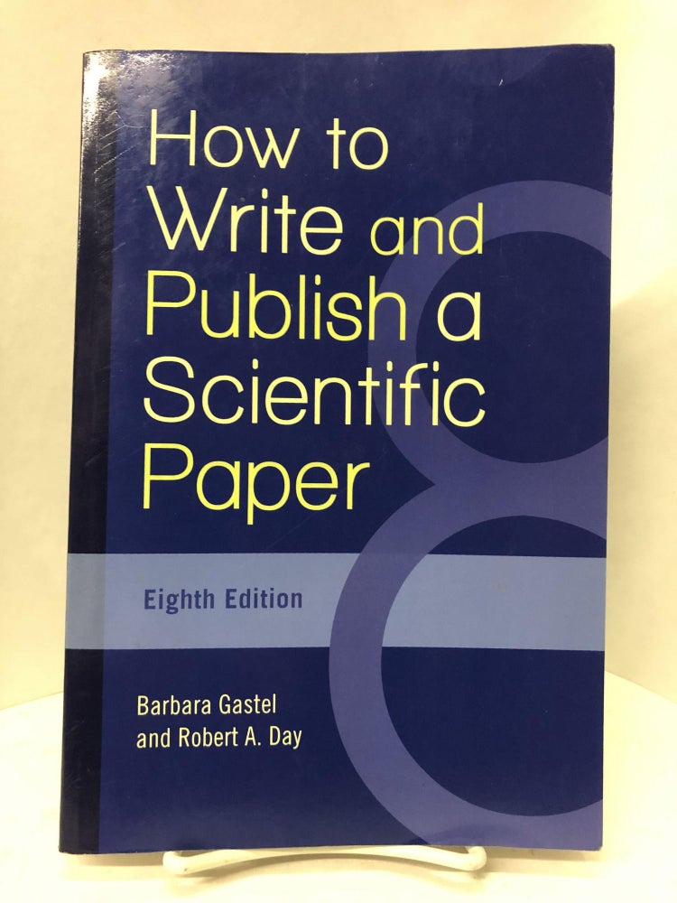 Item #67623 How to Write and Publish a Scientific Paper. Barbara Gastel.