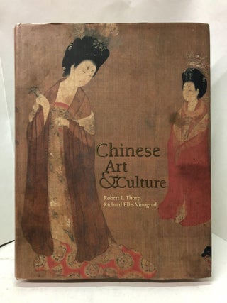 Item #67628 Chinese Art and Culture. Robert L. Thorp, Richard Ellis Vinograd