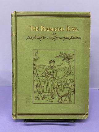 Item #67641 The Promised King or The Story of the Children's Saviour (Stepping Stones to Bible...