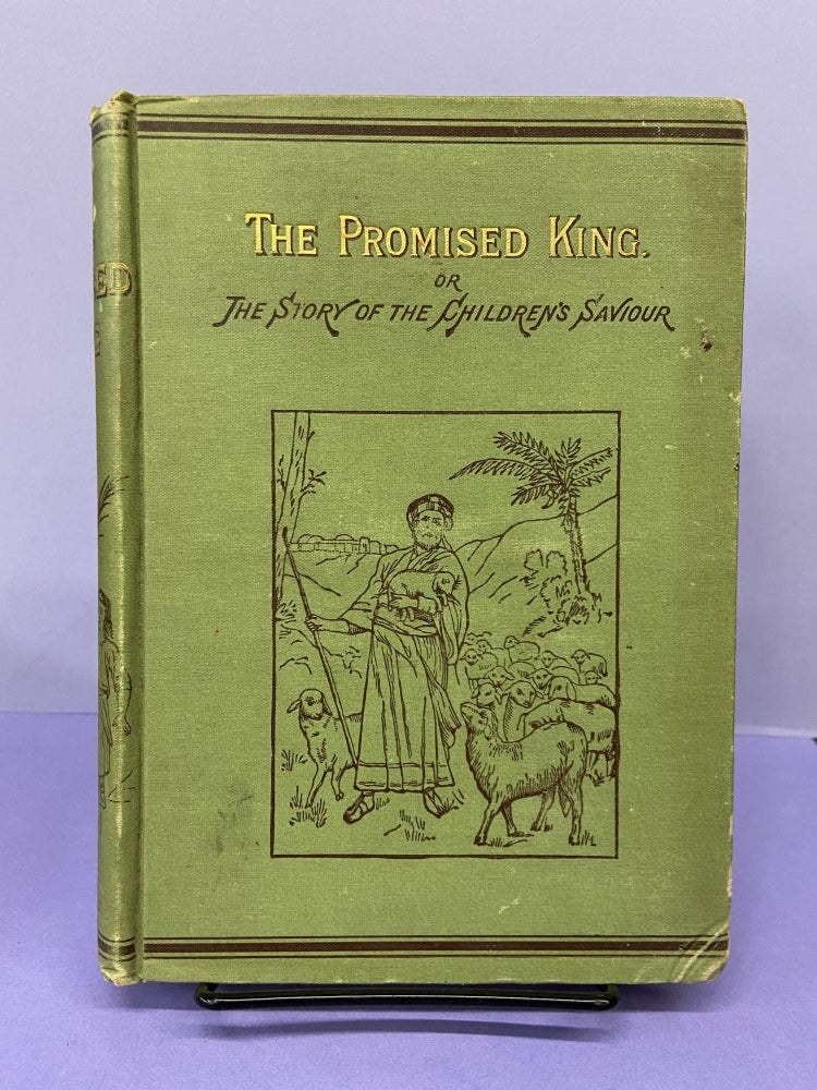 Item #67641 The Promised King or The Story of the Children's Saviour (Stepping Stones to Bible Literacy). Annie R. Butler.