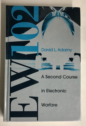 Item #67665 EW 102: A Second Course in Electronic Warfare. David L. Adamy