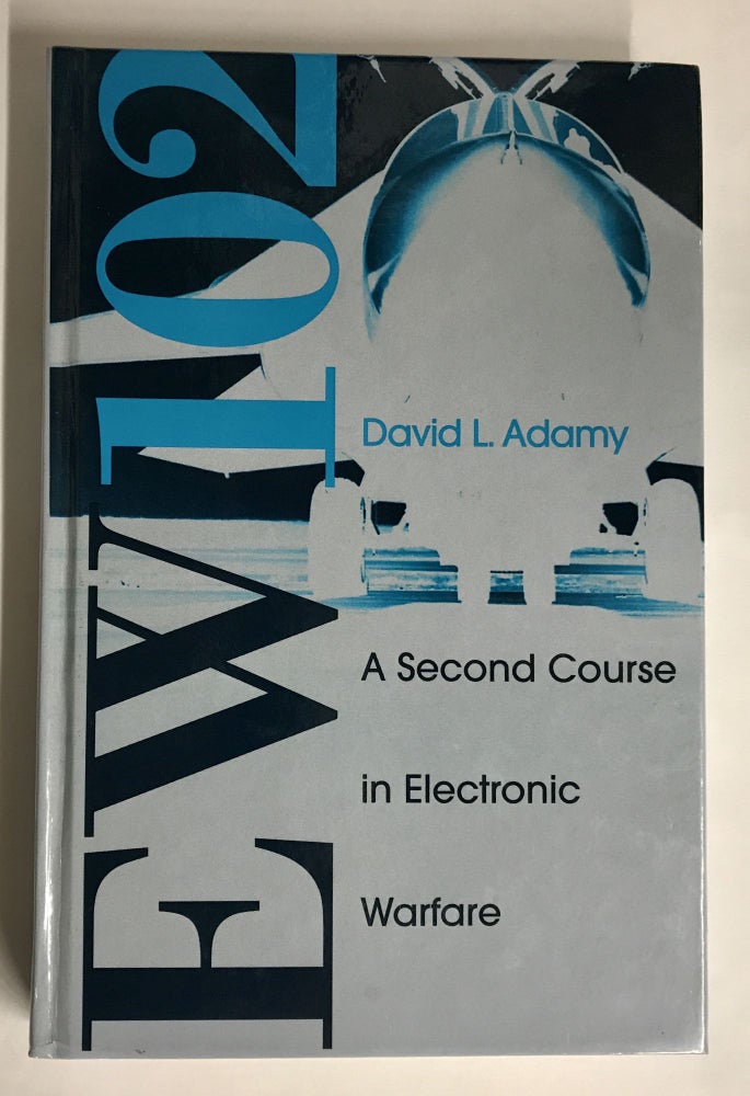 Item #67665 EW 102: A Second Course in Electronic Warfare. David L. Adamy.