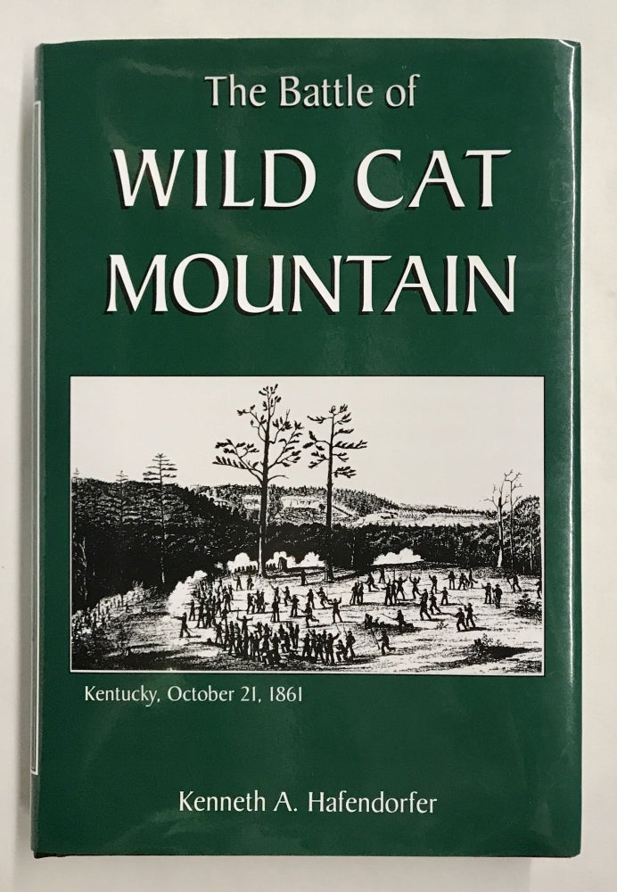 Item #67671 The Battle of Wild Cat Mountain. Kenneth A. Hafendorfer.