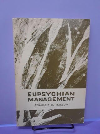 Item #67687 Eupsychian Management. Abraham H. Maslow