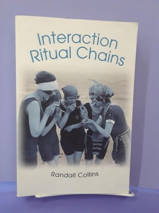 Item #67725 Interaction Ritual Chains. Randall Collins