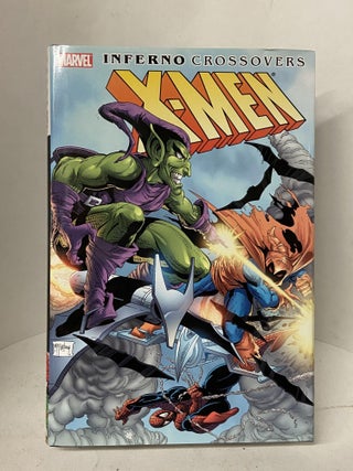 Item #67763 X-Men: Inferno Crossovers. Chris Claremont, Ann Nocenti, Louise Simonson, Walter...