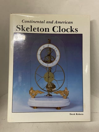 Item #67766 Continental and American Skeleton Clocks. Derek Roberts