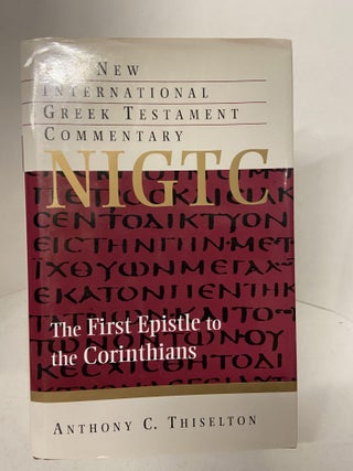 Item #67818 The First Epistle to Corinthians: A Commentary on the Greek Text. Anthony C. Thiselton