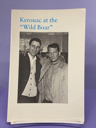 Item #67879 Kerouac at the "Wild Boar" John Montgomery