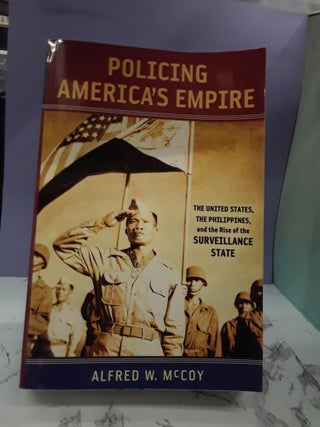 Item #67921 Policing America's Empire. Alfred McCoy