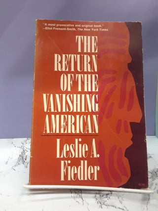Item #67924 The Return of the Vanishing American. Leslie Fiedler