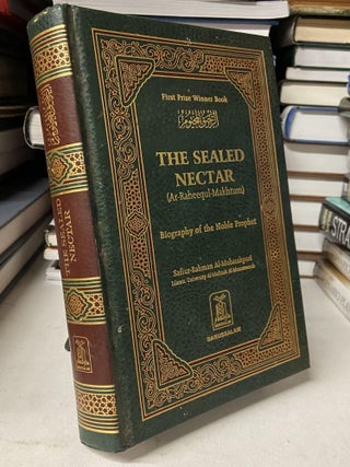 Item #67938 The Sealed Nectar: Biography of the Noble Prophet. Safiur-Rahman Al-Mubarakpri