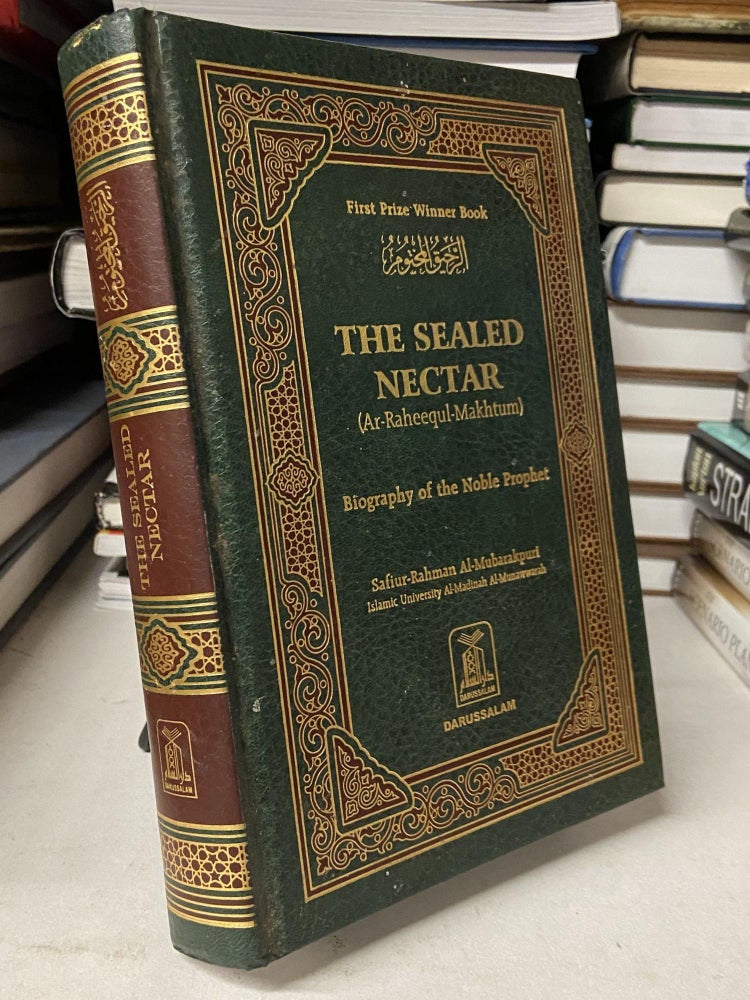 Item #67938 The Sealed Nectar: Biography of the Noble Prophet. Safiur-Rahman Al-Mubarakpri.