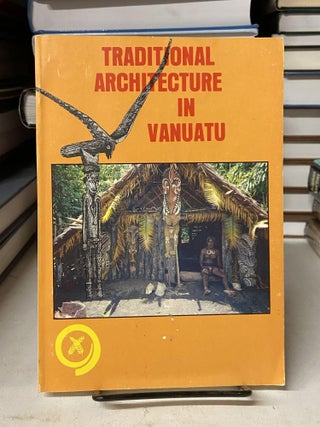 Item #67939 Traditional Architecture in Vanuatu. Christian Coiffier