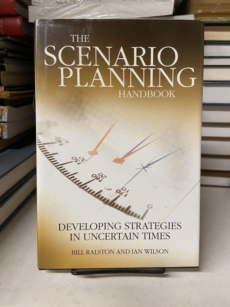 Item #67946 The Scenario Planning: Developing Strategies in Uncertain Times. Bill Raltson, Ian Wilson.