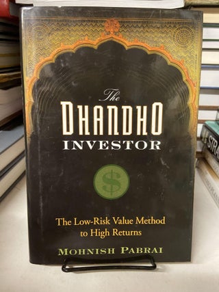 Item #67948 The Dhandho Investor: The Low-Risk Value Method to High Returns. Mohnish Pabrai