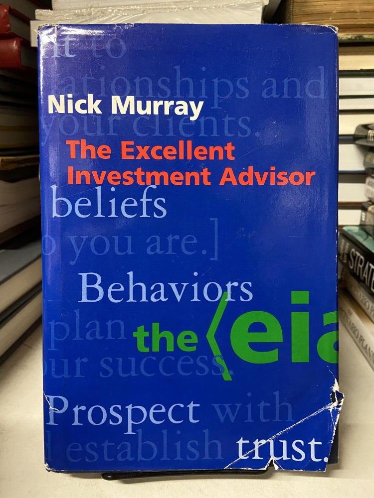 Item #67949 The Excellent Investment Advisor. Nick Murray.