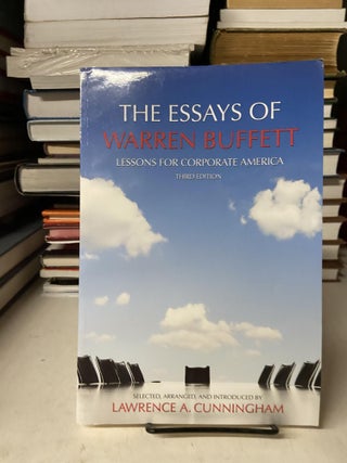 Item #67961 The Essays of Warren Buffett: Lessons for Corporate America (Third Edition). Lawrence...