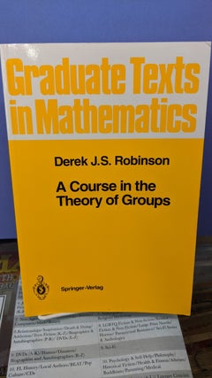 Item #67969 A Course in the Theory of Groups. Derek J. S. Robinson