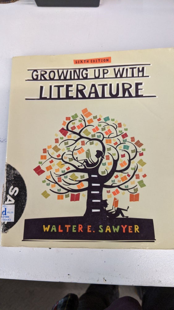 Item #68047 Growing Up With Literature. Walter E. Sawyer.