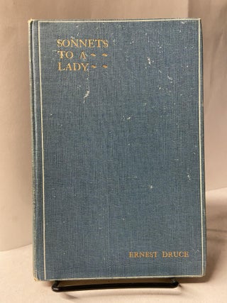 Item #68070 Sonnets to a Lady. Ernest Druce