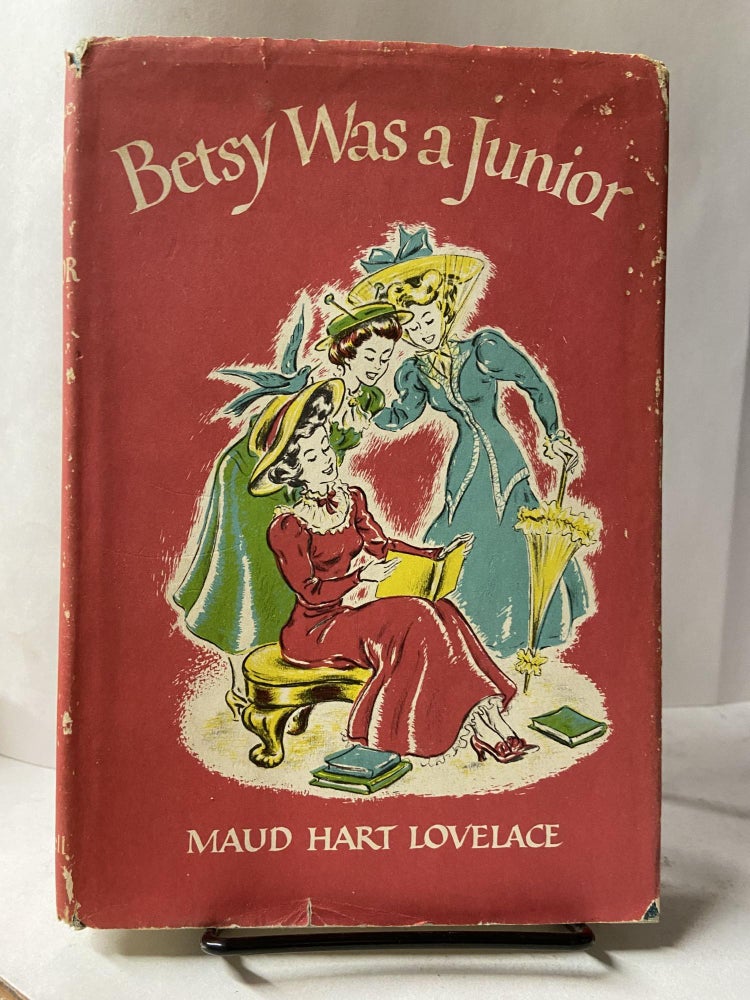 Item #68075 Betsy Was a Junior. Maud Hart Lovelace.